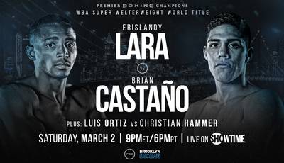 Lara vs Castano, Ortiz vs Hummer. Where to watch live