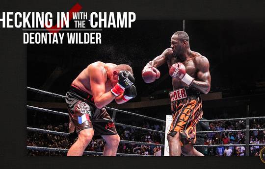 Checking In With The Champ: Deontay Wilder