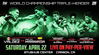 Valdez, Ramirez, Magdaleno to headline an April 22 PPV at StubHub Center