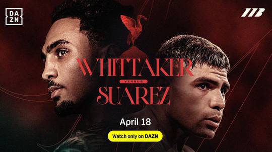 Whittaker vs. Suarez in Liverpool: Warum der Hauptkampf bei der M&S Bank Arena richtungsweisend ist
