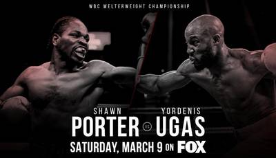Porter vs Ugas. Where to watch live