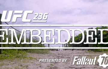 UFC 236: Embedded. Эпизод 3 (видео)