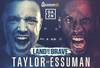 Josh Taylor gegen Ekow Essuman - Datum, Startzeit, Kampfkarte, Ort