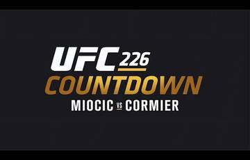 UFC 226: Countdown (video)