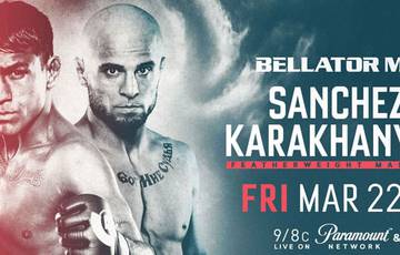 Bellator 218: Sanchez vs Karakhanyan. Where to watch live