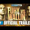 Fury vs Wallin. Official trailer