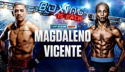 Magdaleno vs Vicente. Where to watch live