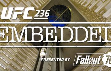 UFC 236: Embedded. Эпизод 4 (видео)