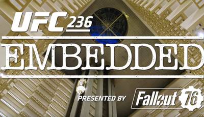 UFC 236: Embedded. Эпизод 4 (видео)