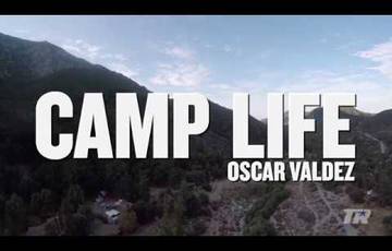 Camp Life: Oscar Valdez. Episode 3