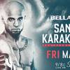 Bellator 218: Sanchez vs Karakhanyan. Where to watch live