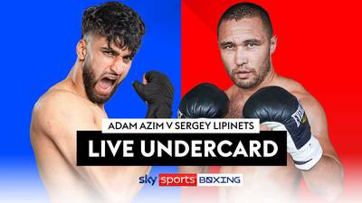 Adam Azim vs Sergei Lipinets Undercard - Full Fight Card List, Schedule, Running Order