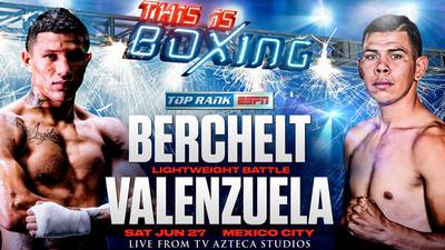 Berchelt vs Valenzuela. Where to watch live