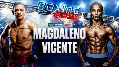 Magdaleno vs Vicente. Where to watch live